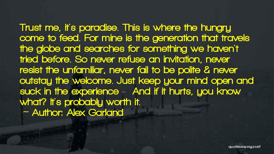 Hurts To Know Quotes By Alex Garland