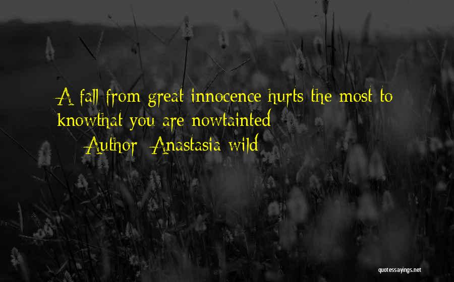 Hurts To Know Quotes By Anastasia Wild