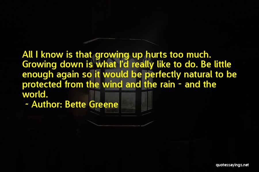 Hurts To Know Quotes By Bette Greene