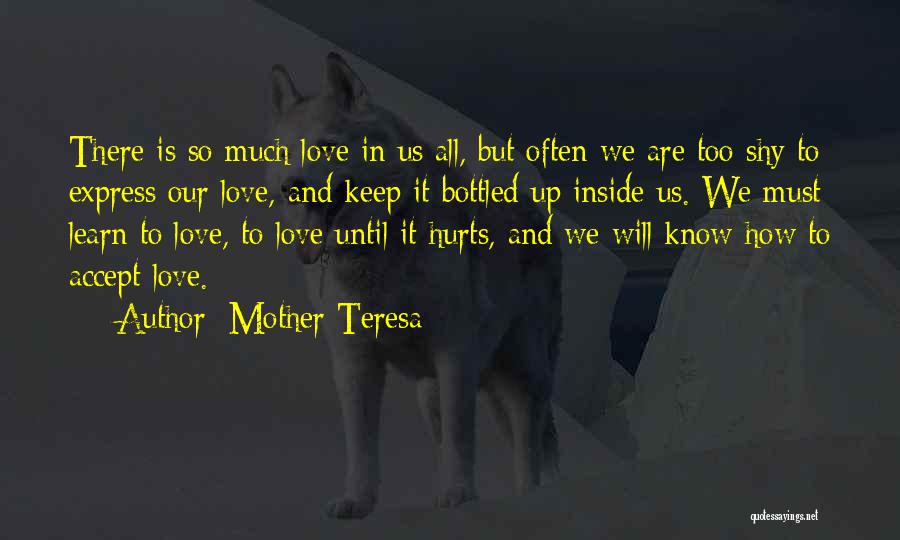 Hurts To Know Quotes By Mother Teresa