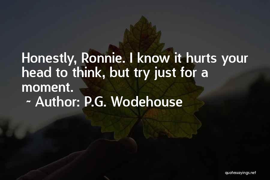 Hurts To Know Quotes By P.G. Wodehouse