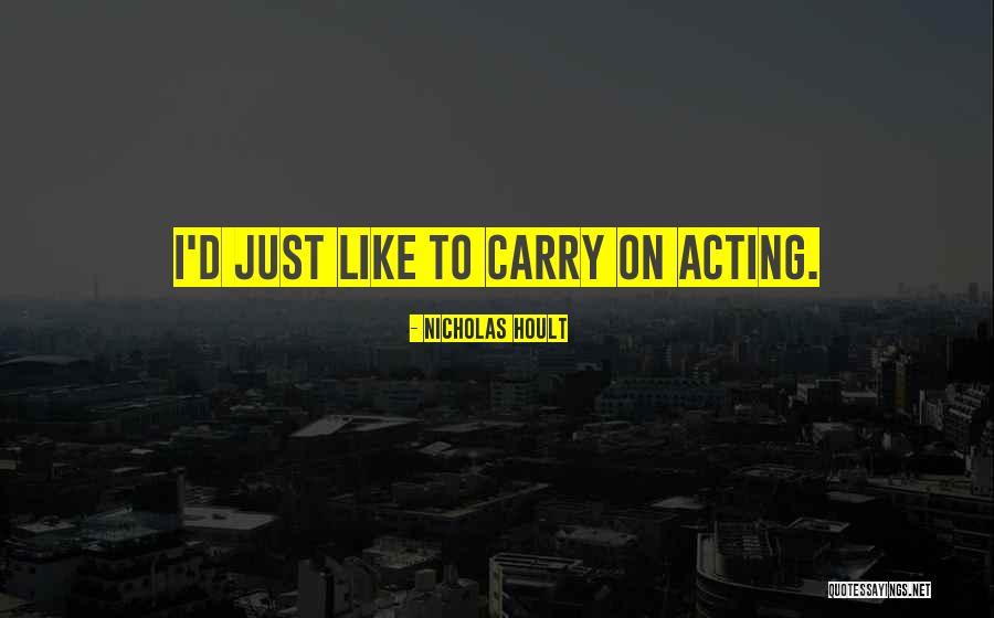 Husakove Quotes By Nicholas Hoult Husakove Quotes By Nicholas Hoult