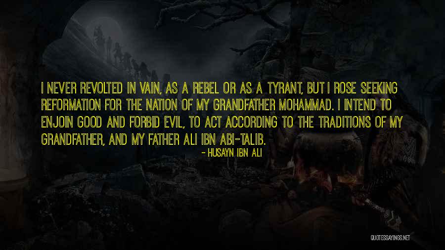 Husayn Ibn Quotes By Husayn Ibn Ali Husayn Ibn Quotes By Husayn Ibn Ali