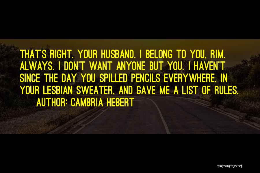 Husband Always Right Quotes By Cambria Hebert