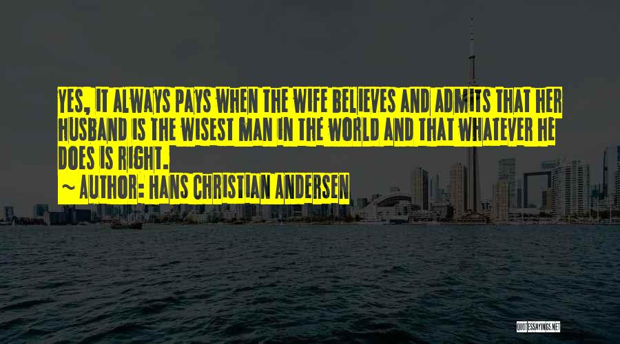 Husband Always Right Quotes By Hans Christian Andersen