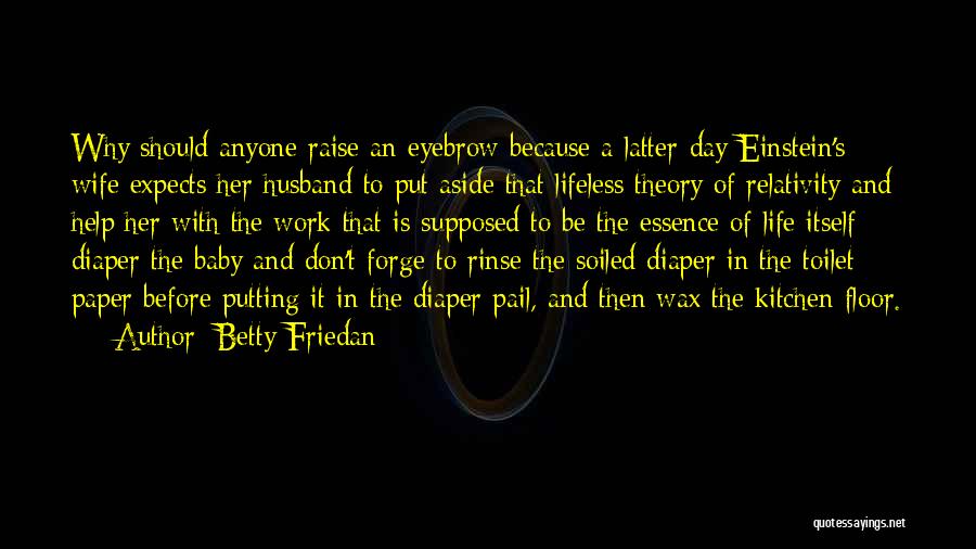 Husband And Baby Quotes By Betty Friedan