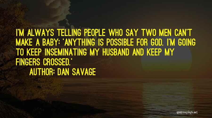 Husband And Baby Quotes By Dan Savage