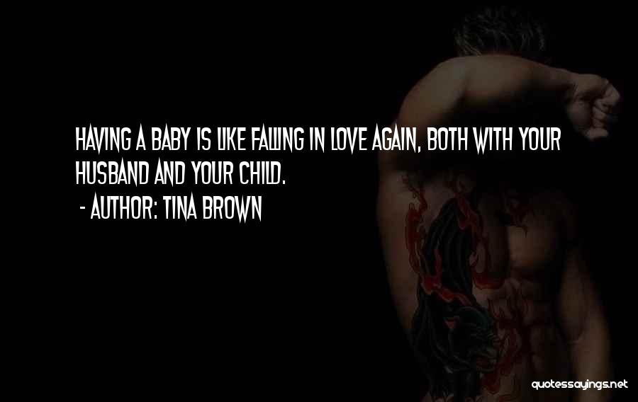 Husband And Baby Quotes By Tina Brown