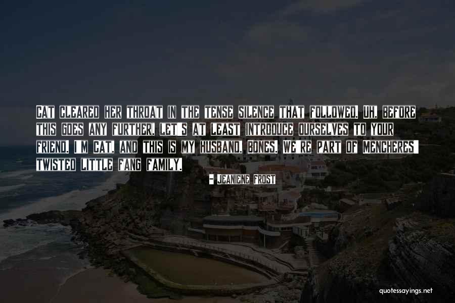 Husband And Family Quotes By Jeaniene Frost Husband And Family Quotes By Jeaniene Frost