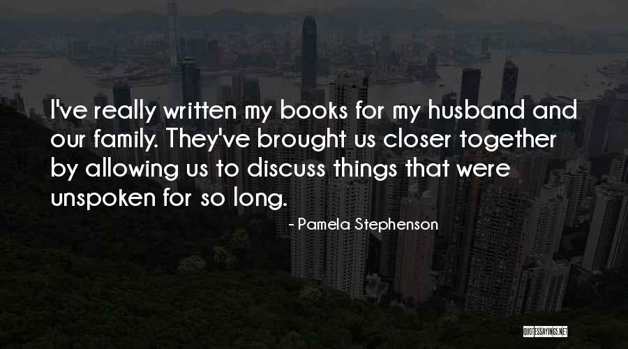 Husband And Family Quotes By Pamela Stephenson