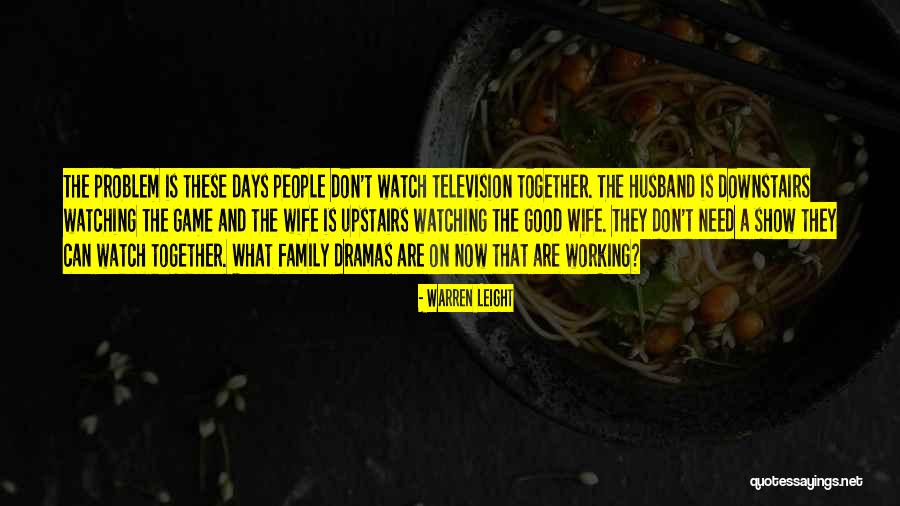 Husband And Family Quotes By Warren Leight Husband And Family Quotes By Warren Leight