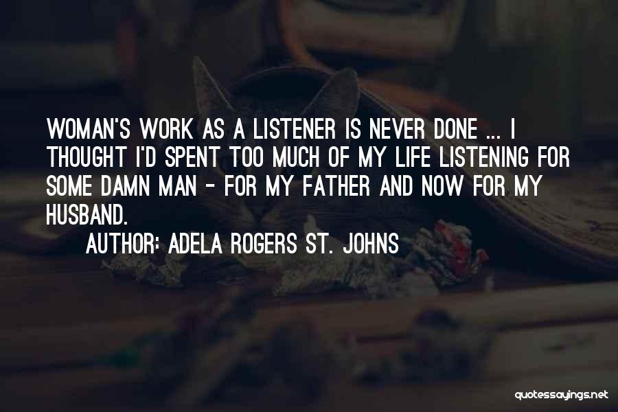 Husband And Father Quotes By Adela Rogers St. Johns