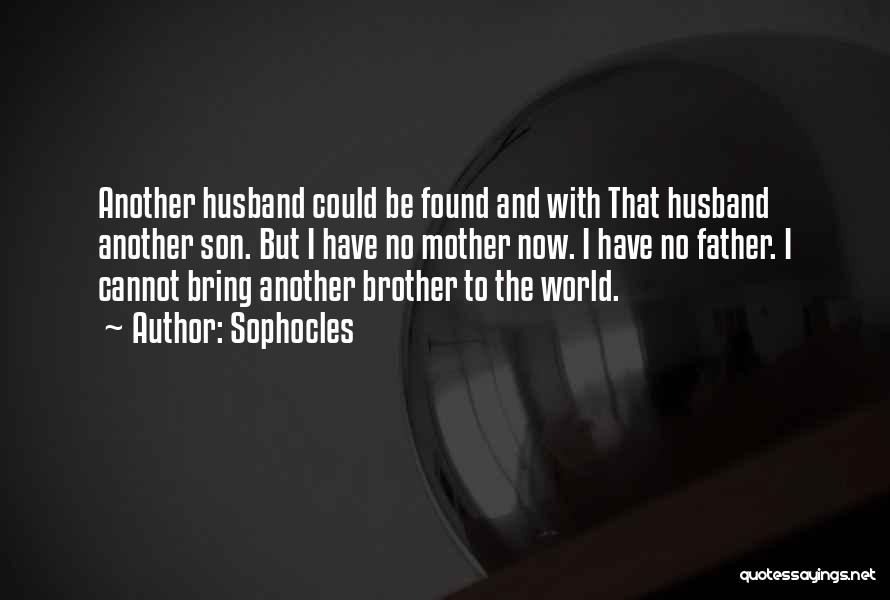 Husband And Father Quotes By Sophocles