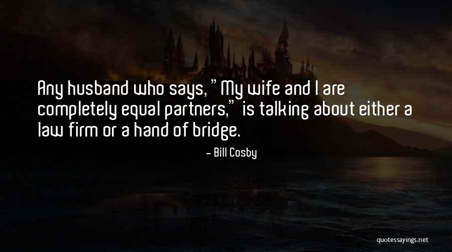 Husband And Love Quotes By Bill Cosby Husband And Love Quotes By Bill Cosby