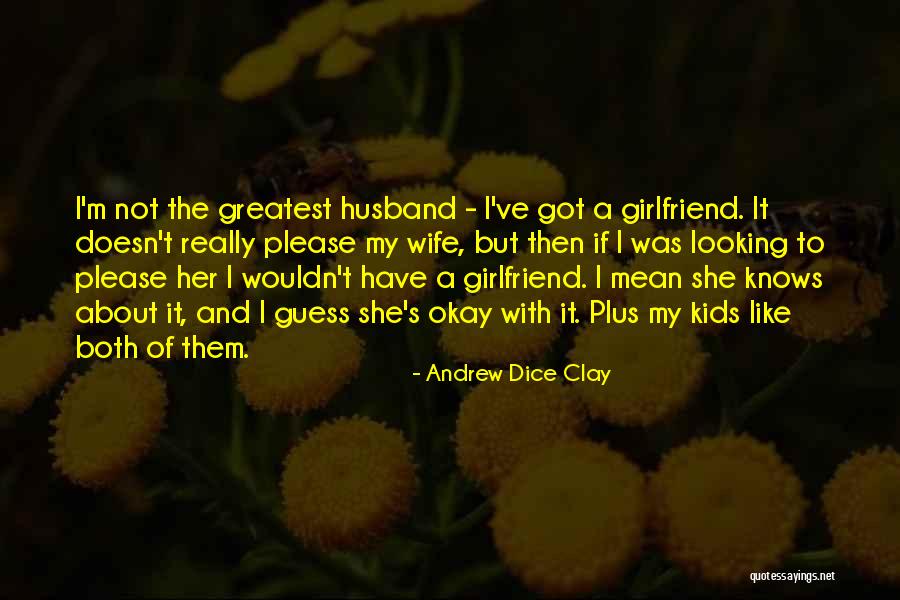 Husband And Quotes By Andrew Dice Clay