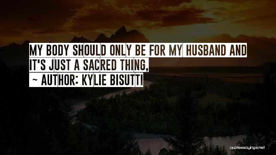 Husband And Quotes By Kylie Bisutti