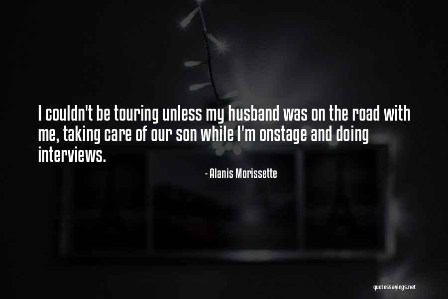 Husband And Son Quotes By Alanis Morissette Husband And Son Quotes By Alanis Morissette