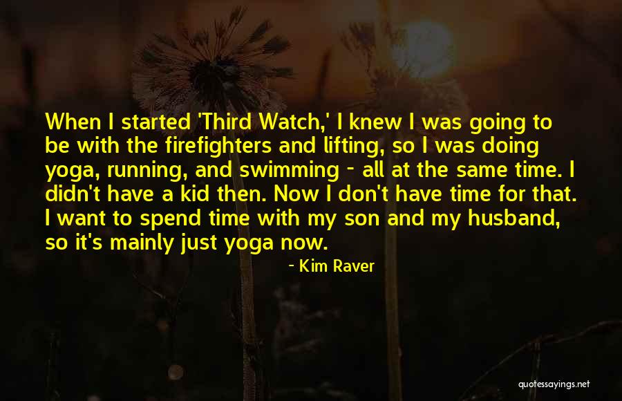 Husband And Son Quotes By Kim Raver Husband And Son Quotes By Kim Raver