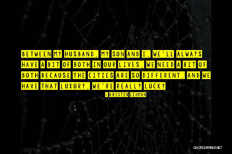 Husband And Son Quotes By Kristin Lehman Husband And Son Quotes By Kristin Lehman