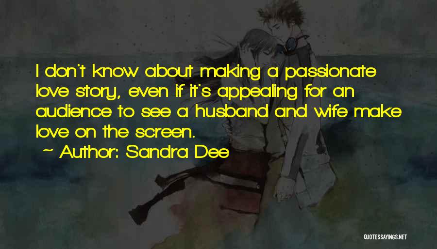 Husband And Wife Making Love Quotes By Sandra Dee