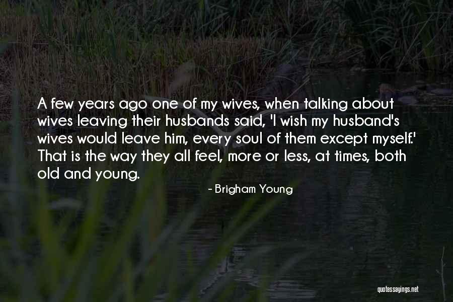 Husband And Wives Quotes By Brigham Young Husband And Wives Quotes By Brigham Young