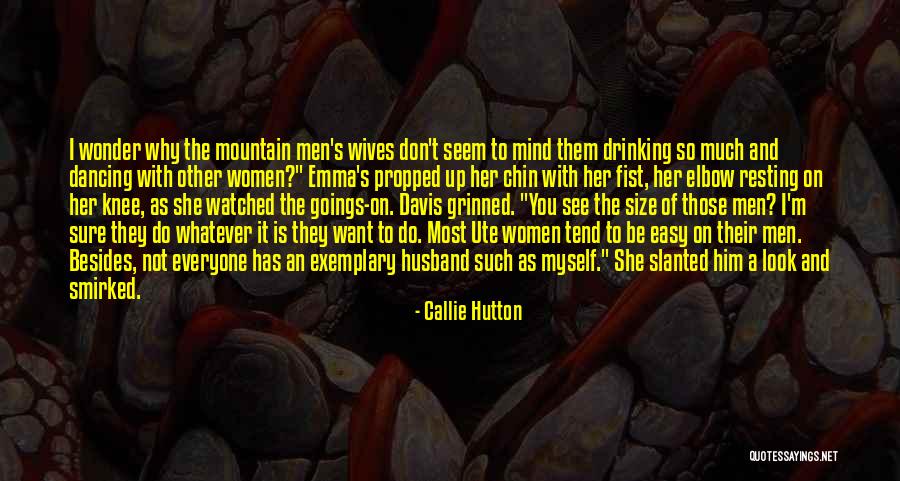 Husband And Wives Quotes By Callie Hutton Husband And Wives Quotes By Callie Hutton