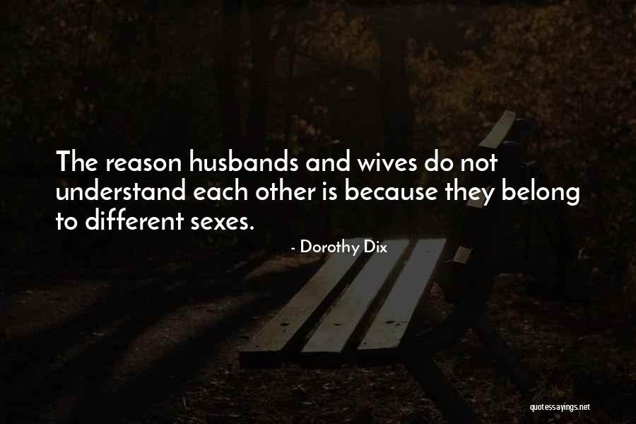 Husband And Wives Quotes By Dorothy Dix Husband And Wives Quotes By Dorothy Dix