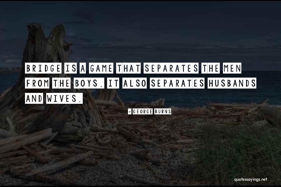 Husband And Wives Quotes By George Burns Husband And Wives Quotes By George Burns