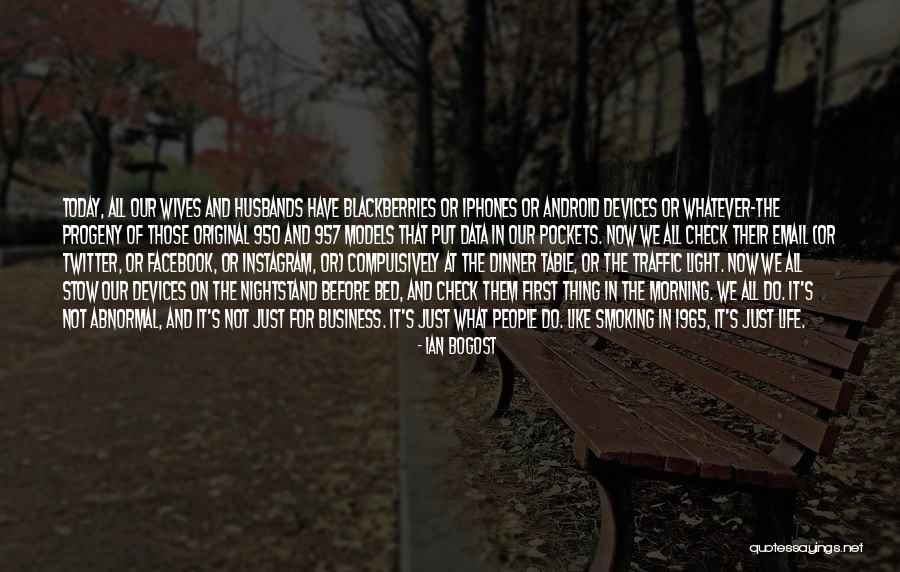 Husband And Wives Quotes By Ian Bogost Husband And Wives Quotes By Ian Bogost