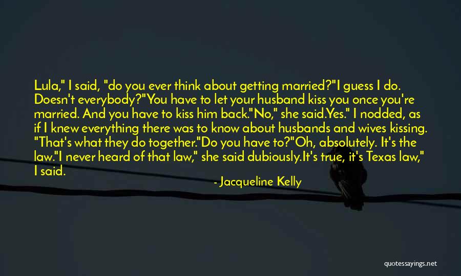 Husband And Wives Quotes By Jacqueline Kelly Husband And Wives Quotes By Jacqueline Kelly
