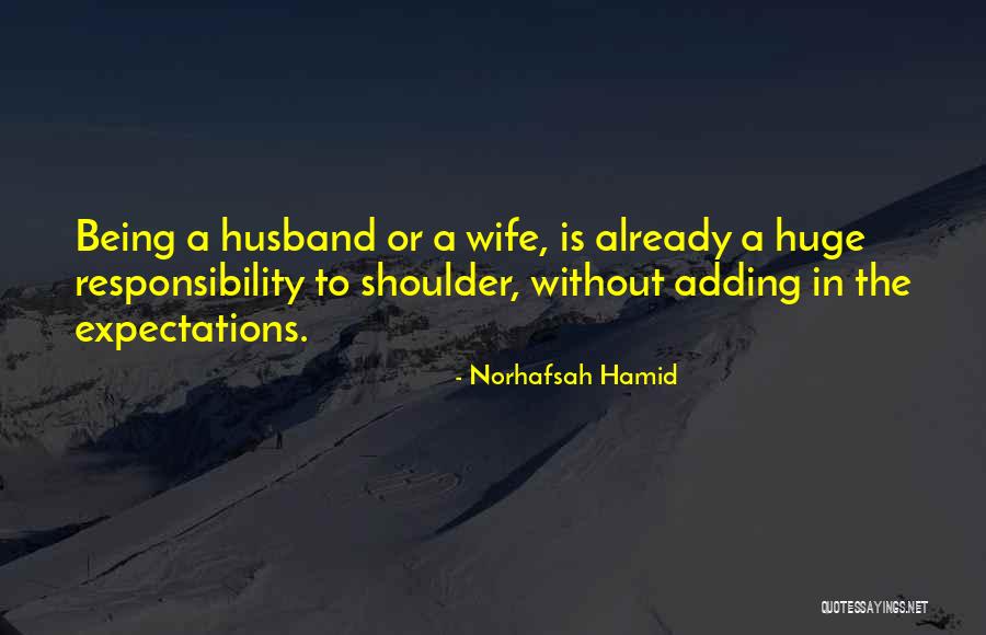Husband And Wives Quotes By Norhafsah Hamid Husband And Wives Quotes By Norhafsah Hamid