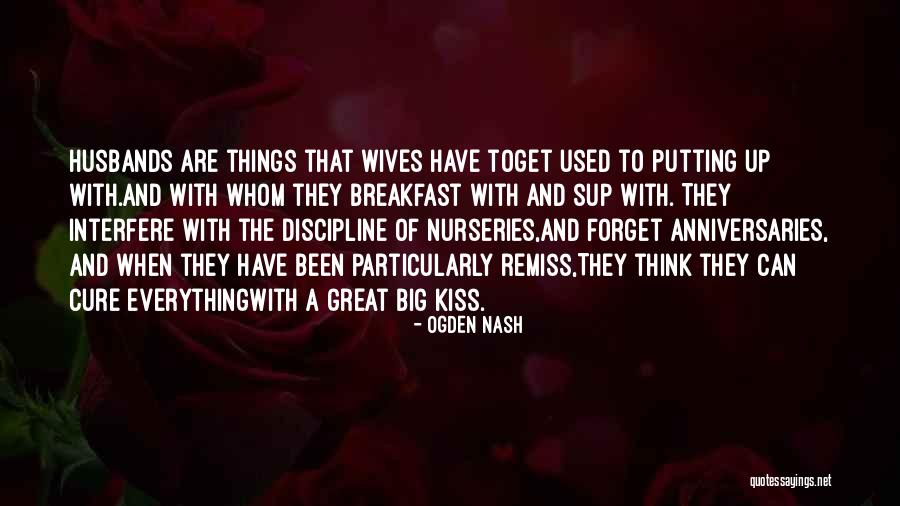 Husband And Wives Quotes By Ogden Nash Husband And Wives Quotes By Ogden Nash