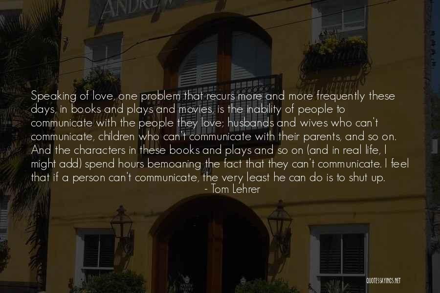 Husband And Wives Quotes By Tom Lehrer Husband And Wives Quotes By Tom Lehrer