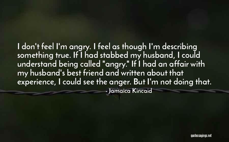 Husband Being Best Friend Quotes By Jamaica Kincaid Husband Being Best Friend Quotes By Jamaica Kincaid