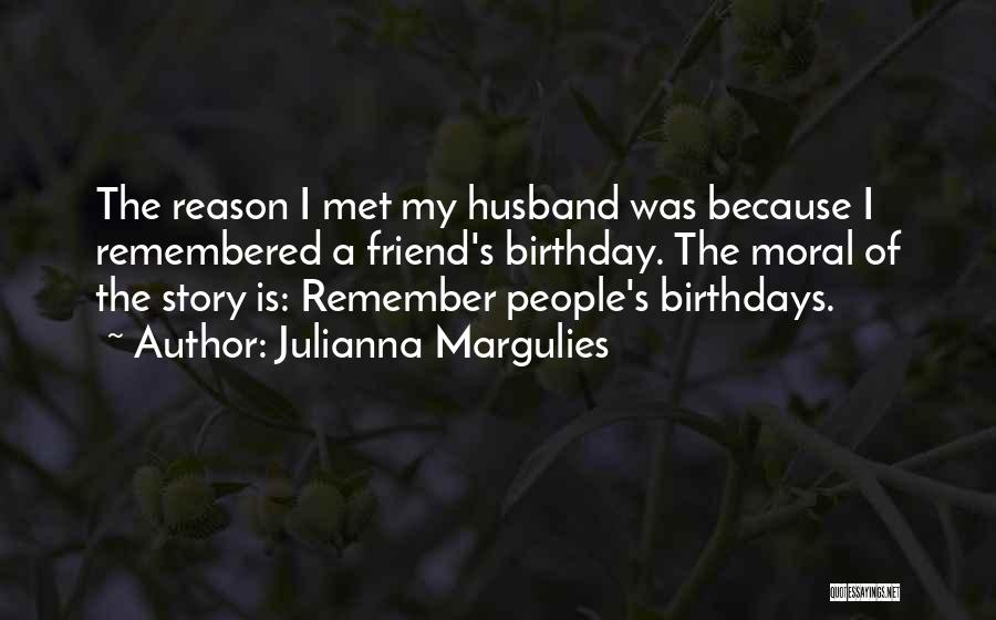 Husband Birthday Quotes By Julianna Margulies