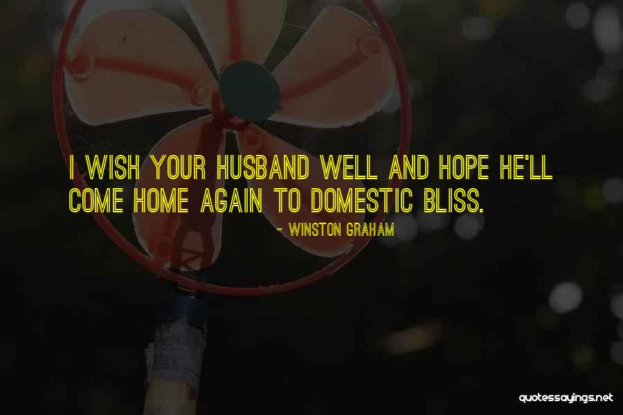 Husband Come Home Quotes By Winston Graham Husband Come Home Quotes By Winston Graham