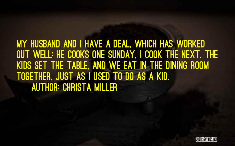 Husband Cooks Quotes By Christa Miller