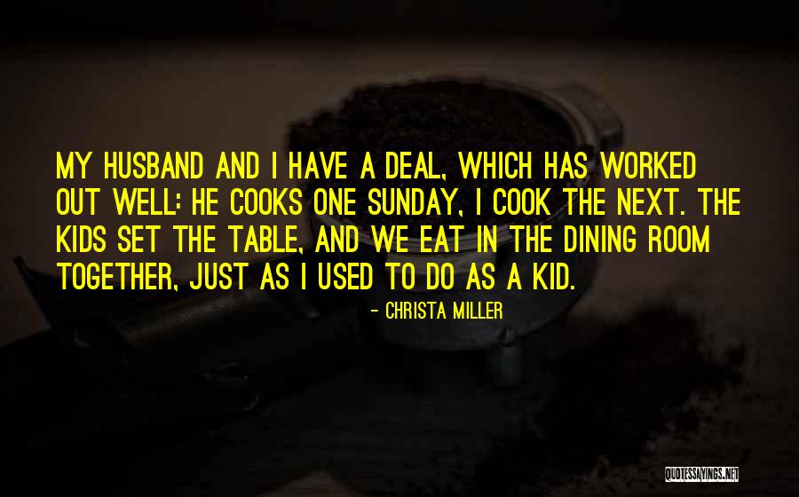 Husband Cooks Quotes By Christa Miller