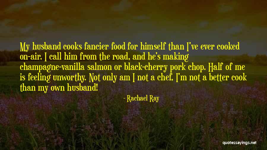 Husband Cooks Quotes By Rachael Ray