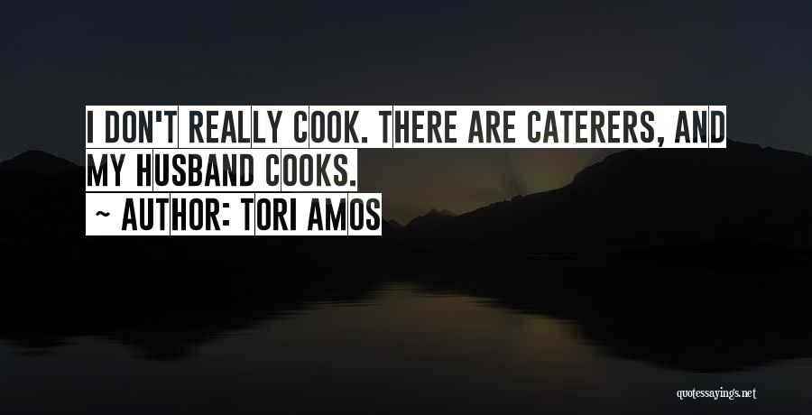 Husband Cooks Quotes By Tori Amos
