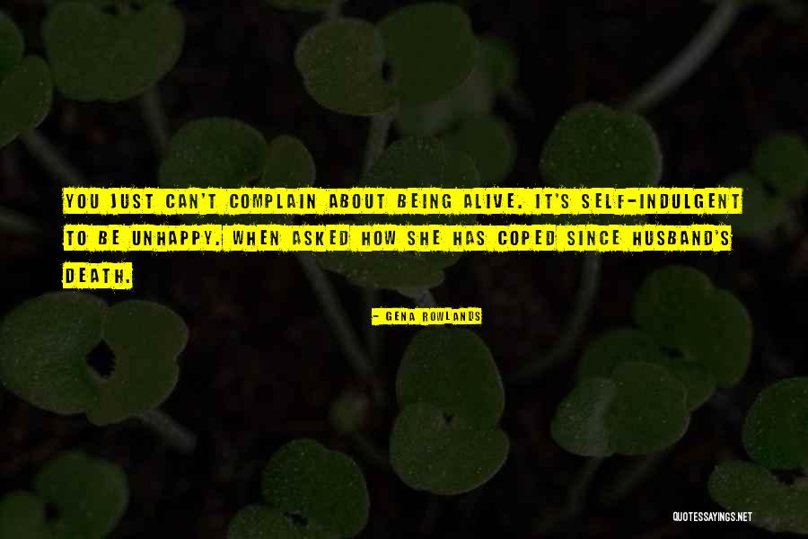 Husband Death Quotes By Gena Rowlands Husband Death Quotes By Gena Rowlands