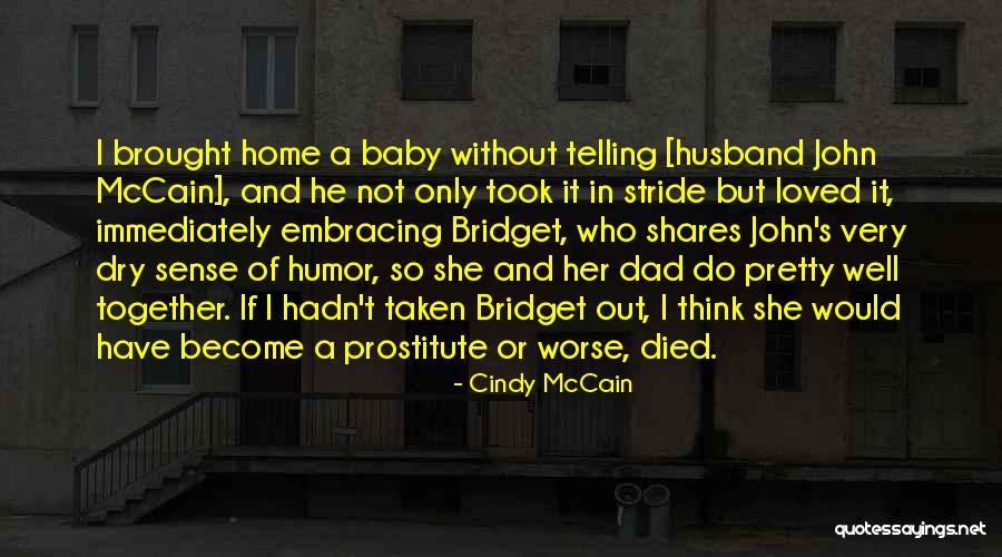 Husband Died Quotes By Cindy McCain Husband Died Quotes By Cindy McCain