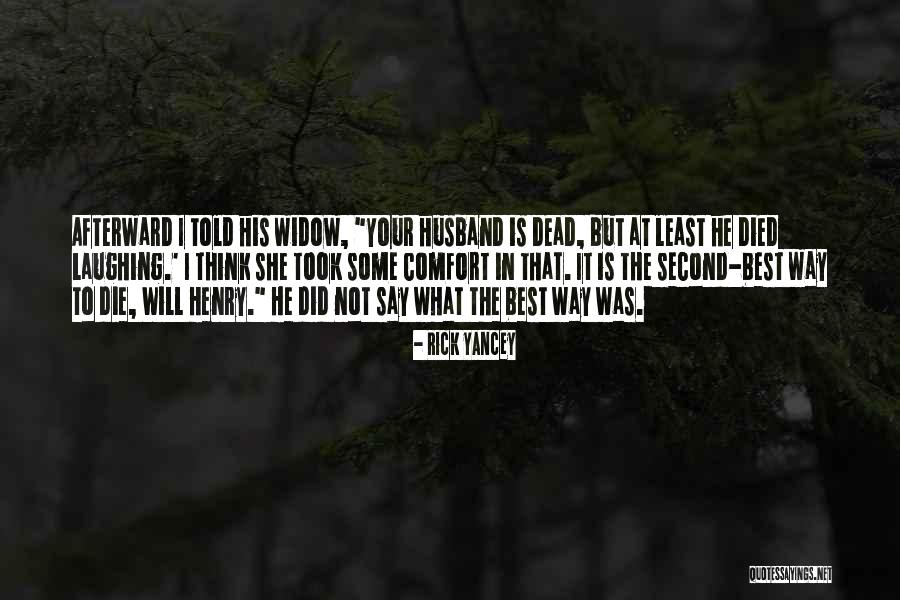 Husband Died Quotes By Rick Yancey Husband Died Quotes By Rick Yancey