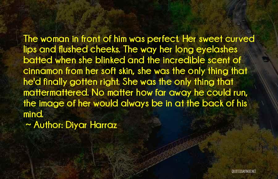 Husband Far Away Quotes By Diyar Harraz