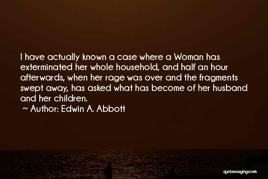 Husband Far Away Quotes By Edwin A. Abbott