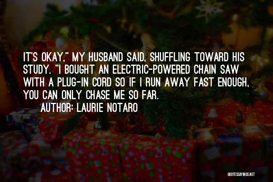 Husband Far Away Quotes By Laurie Notaro