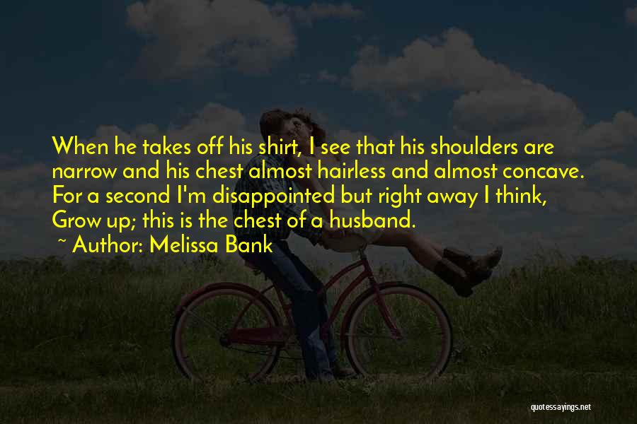 Husband Far Away Quotes By Melissa Bank
