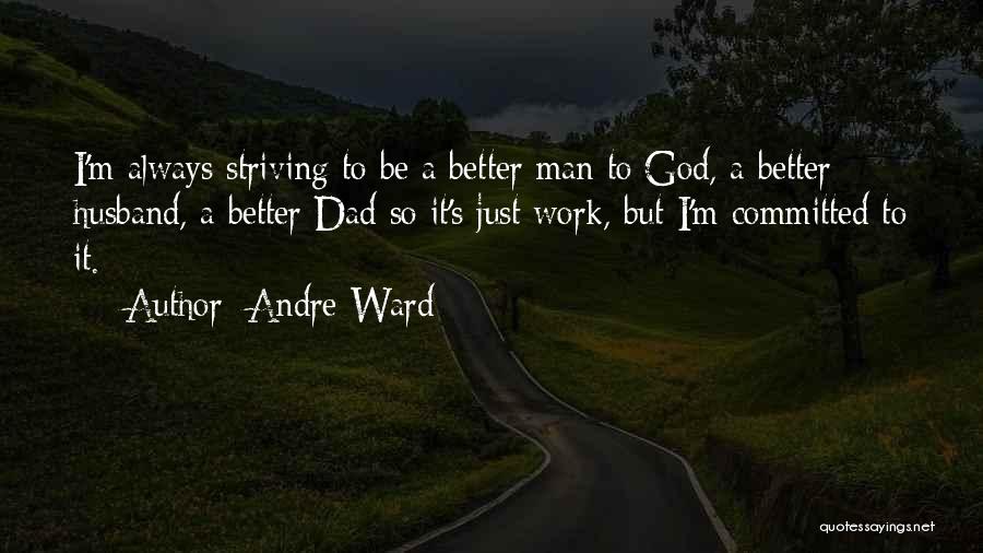 Husband God Quotes By Andre Ward