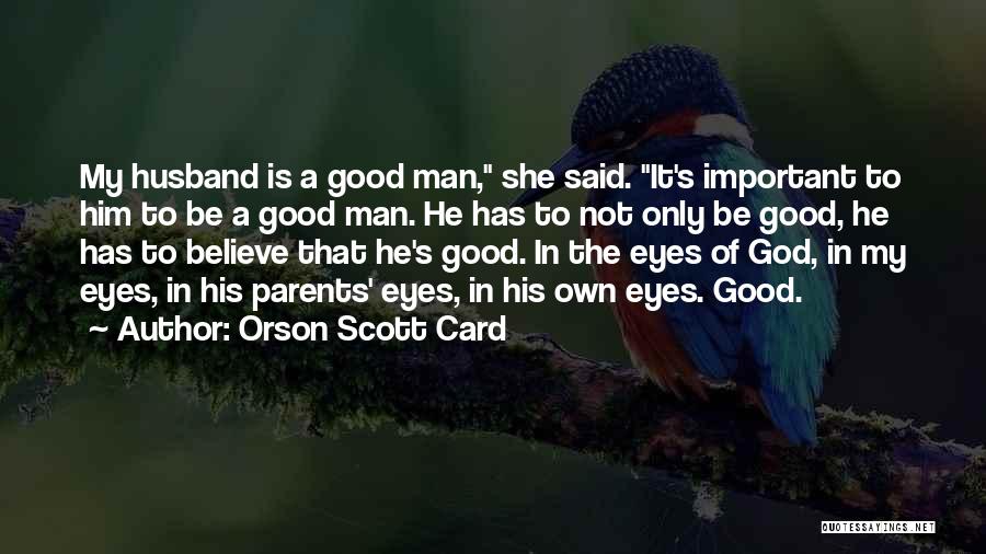 Husband God Quotes By Orson Scott Card