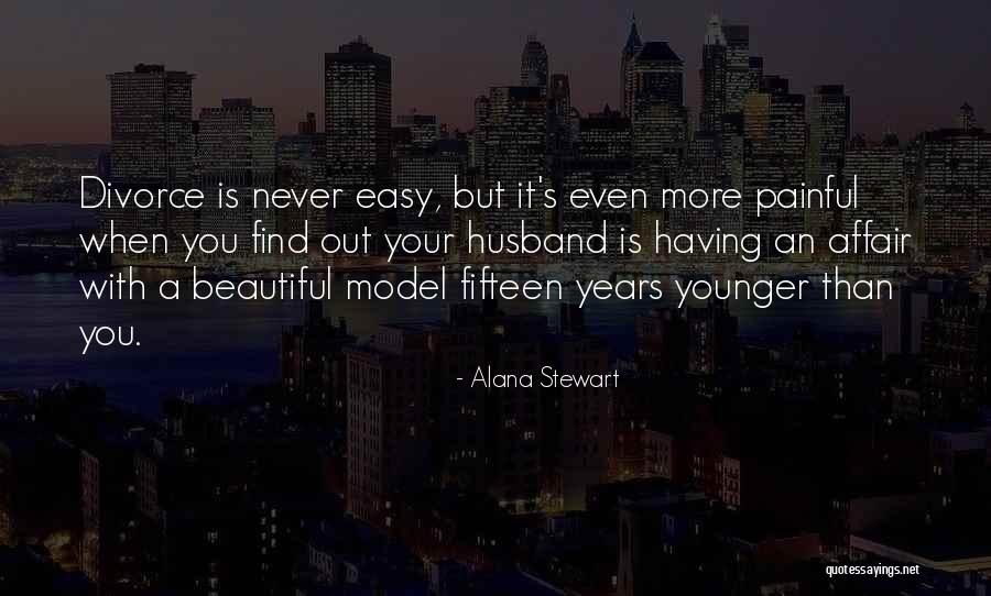 Husband Having An Affair Quotes By Alana Stewart Husband Having An Affair Quotes By Alana Stewart